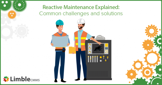 Maintenance réactive : Défis courants, solutions éprouvées, et voie vers gestion proactive d actifs