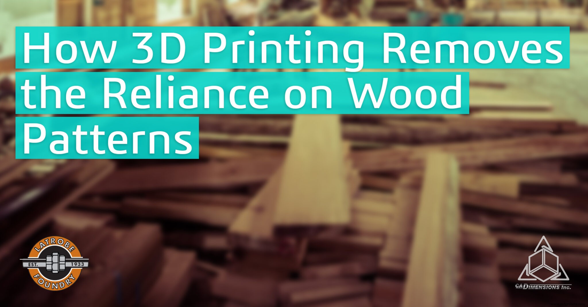 Comment l impression 3D a révolutionné la fabrication de modèles à la fonderie Latrobe