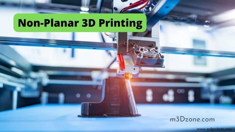 Guide débutant de l impression 3D non-planaire : Maîtrisez les bases en toute confiance